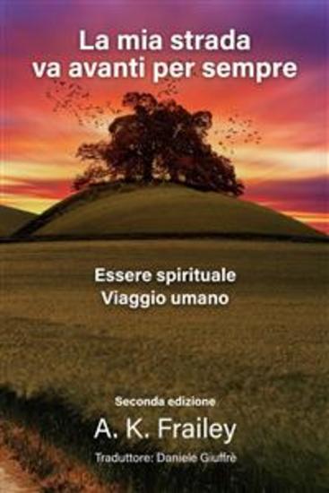 La Mia Strada Va Avanti Per Sempre - Essere Spirituale Viaggio Umano - cover