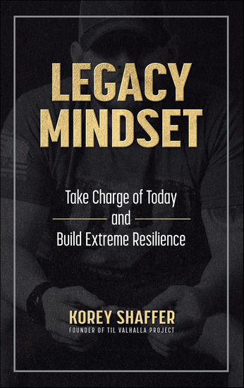 Legacy Mindset - Take Charge of Today and Build Extreme Resilience - cover