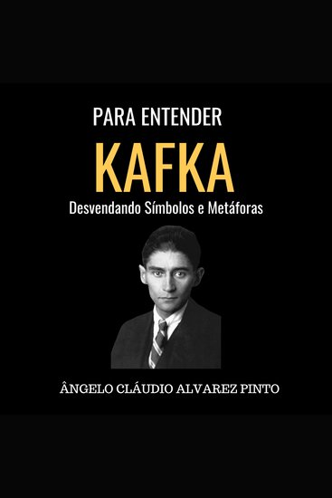 Para Entender Kafka: Desvendando Símbolos e Metáforas - cover