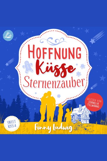Hoffnung Küsse Sternenzauber: (Sweet Kiss Band 4) - cover
