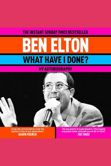 What Have I Done? - The Sunday Times bestseller and a frank witty memoir from a British comedy icon - cover