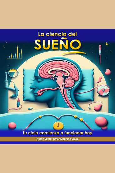 La ciencia del sueño - Tu ciclo comienza a funcionar hoy - cover