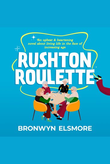 Rushton Roulette - An upbeat & heartening novel about living life in the face of increasing age - cover