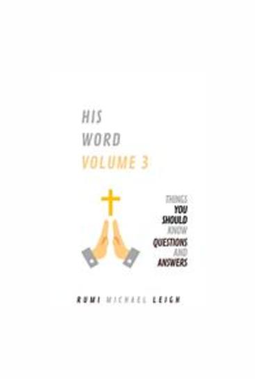 His Word: Volume 3 - Things You Should Know (Questions and Answers) - cover