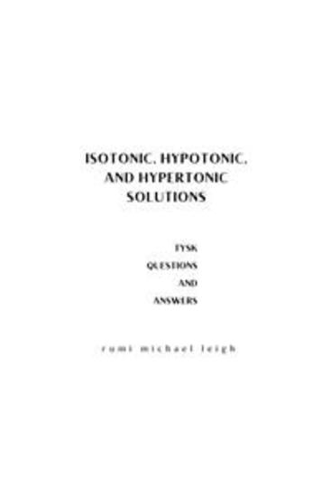 Isotonic Hypotonic and Hypertonic Solutions - Things You Should Know (Questions and Answers) - cover