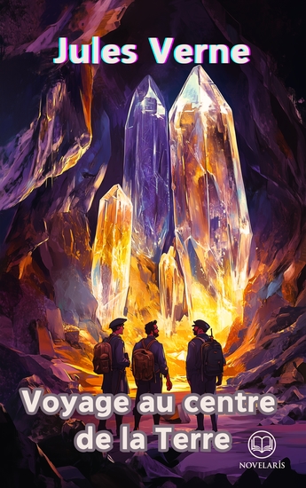 Voyage au centre de la Terre - Texte intégral de l'édition originale (Novelaris) - cover
