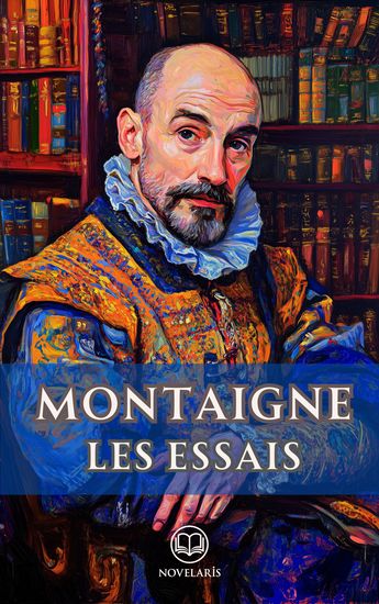 Les Essais - Édition intégral (Novelaris) - cover