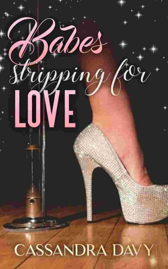 Babes Stripping For Love 1 - A Steamy Billionaire Romance - cover