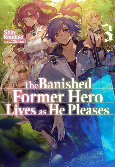 The Banished Former Hero Lives as He Pleases: Volume 3 - cover
