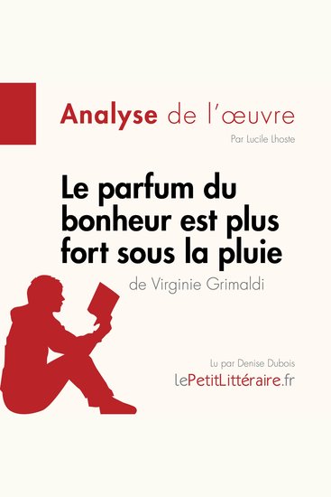 Le parfum du bonheur est plus fort sous la pluie de Virginie Grimaldi (Analyse de l'oeuvre) - Analyse complète et résumé détaillé de l'oeuvre - cover