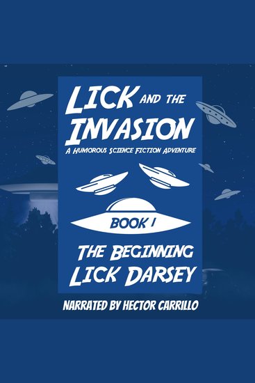 Lick and the Invasion: The Beginning (Book 1) (A Humorous Science Fiction Adventure) - cover
