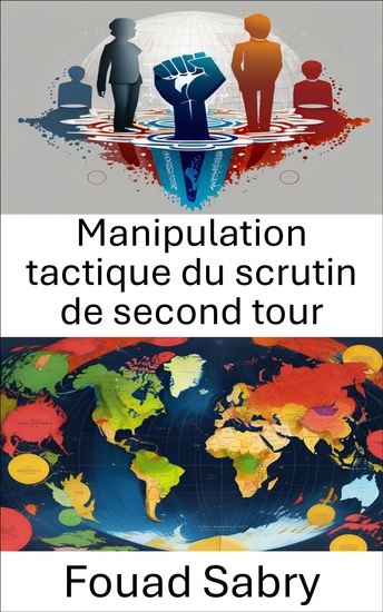 Manipulation tactique du scrutin de second tour - Dynamique stratégique dans les systèmes électoraux - cover