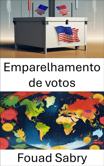 Emparelhamento de votos - Alianças estratégicas na estratégia eleitoral - cover