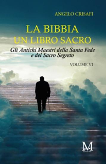 La bibbia un libro sacro - Volume 6 - Gli Antichi Maestri della Santa Fede e del Sacro Segreto - cover