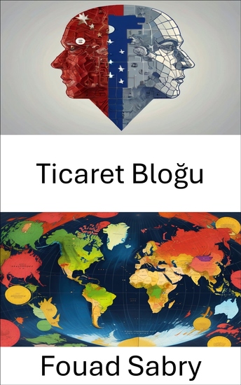 Ticaret Bloğu - Ekonomik İttifaklar ve Bölgesel Entegrasyonda Yol Almak - cover