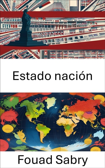 Estado nación - Explorando la evolución de la soberanía y la identidad modernas - cover