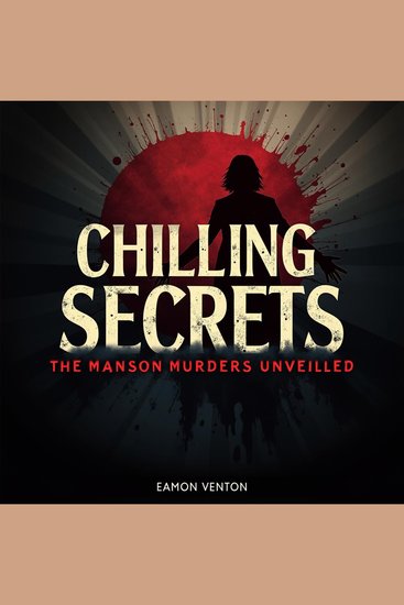 Chilling Secrets: The Manson Murders Unveiled - Unveil chilling truths! Dive into gripping audio lessons on the Manson Murders for ultimate suspense - cover