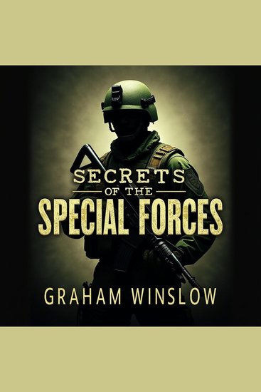 Secrets of the Special Forces: How They Changed War Forever - Discover How Special Forces Changed War Forever with Engaging Audio Lessons for Mastery! - cover