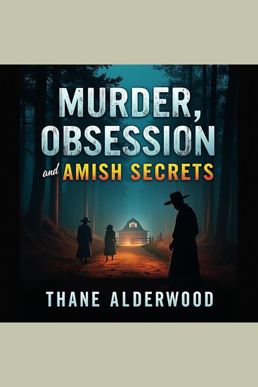 Murder Obsession and Amish Secrets: A Gripping True Crime Story - Dive into Murder Obsession and Amish Secrets: Audio Lessons for Immersive True Crime Experience! - cover