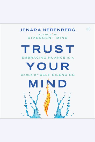 Trust Your Mind - Embracing Nuance in a World of Self-Silencing - cover