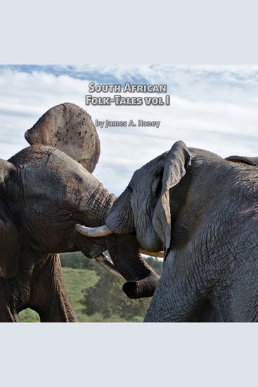 South African Folk Tales Vol I - Animal stories from before the Settlers - cover