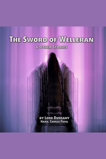 The Sword of Welleran and Other Stories - Strange Tales and Dark Wonders from the Man who Created Modern Fantasy - cover