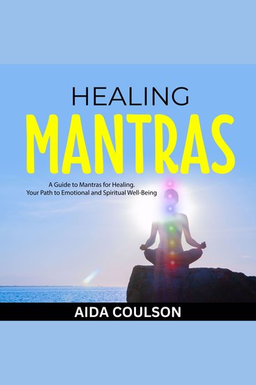 Healing Mantras - A Guide to Mantras for Healing Your Path to Emotional and Spiritual Well-Being - cover