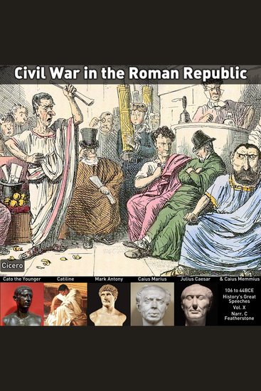 Civil War in the Roman Republic - A time of great civil military and political strife that mirrors our own | 106 to 44BCE - cover