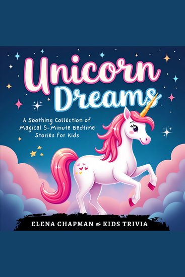 Unicorn Dreams A Soothing Collection of Magical 5-Minute Bedtime Stories for Kids - Short Relaxing Fairy Tales To Help Your Children Fall Sleep Easily Reduce Anxiety and Spark Imagination - cover