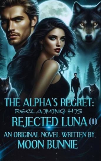 The Alpha’s Regret - Reclaiming His Rejected Luna (1) - cover