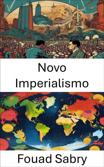 Novo Imperialismo - A dinâmica global da expansão do século XXI - cover