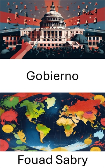 Gobierno - Comprender las estructuras de gobernanza y su impacto en la sociedad - cover