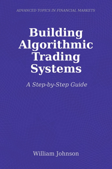 Building Algorithmic Trading Systems - A Step-by-Step Guide - cover