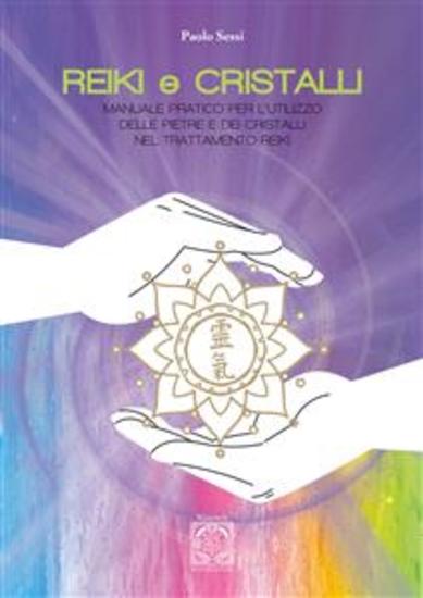 REIKI e CRISTALLI - Manuale pratico per l'utilizzo delle pietre e dei cristalli nel trattamento Reiki - cover