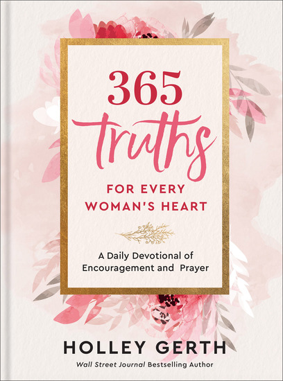365 Truths for Every Woman's Heart - A Daily Devotional of Encouragement and Prayer - cover