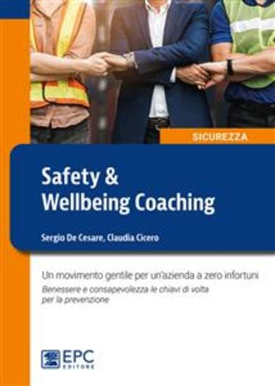 Safety & Wellbeing Coaching - Un movimento gentile per un’azienda a zero infortuni Benessere e consapevolezza le chiavi di volta per la prevenzione - cover