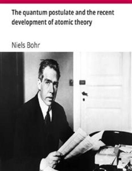 The quantum postulate and the recent development of atomic theory - cover