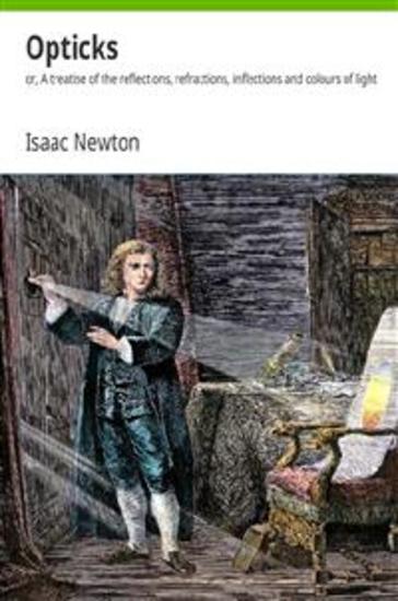 Opticks - A treatise of the reflections refractions inflections and colours of light - cover