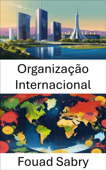Organização Internacional - Governança global e diplomacia multilateral - cover