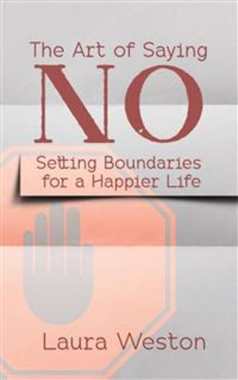 The Art of Saying No - Setting Boundaries for a Happier Life - cover