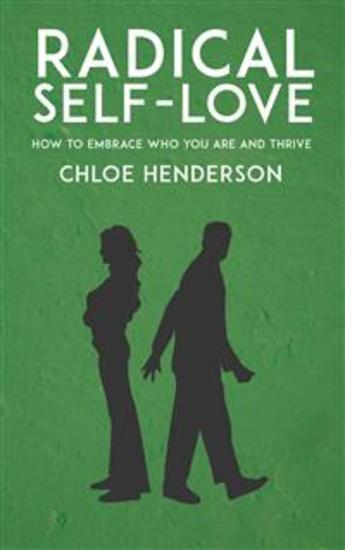 Radical Self-Love - How to Embrace Who You Are and Thrive - cover