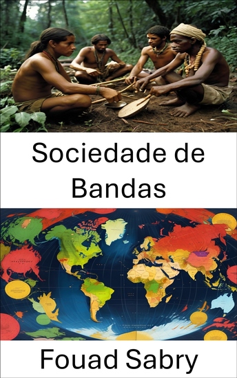 Sociedade de Bandas - Compreendendo a governança e a dinâmica social em comunidades de pequena escala - cover
