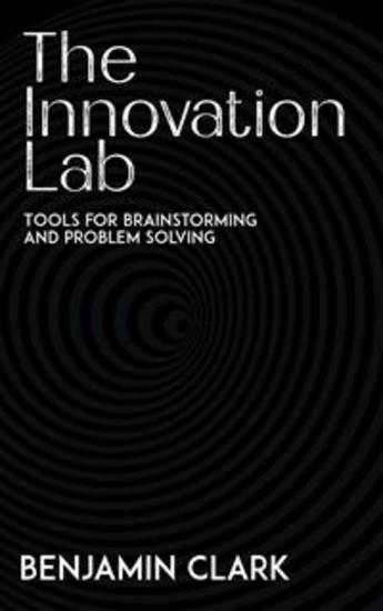 The Innovation Lab - Tools for Brainstorming and Problem Solving - cover