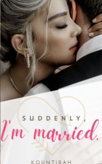 Suddenly I'm Married - 1 Unexpected Love In An Arranged Marriage - cover