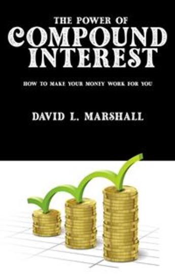 The Power of Compound Interest - How to Make Your Money Work for You - cover