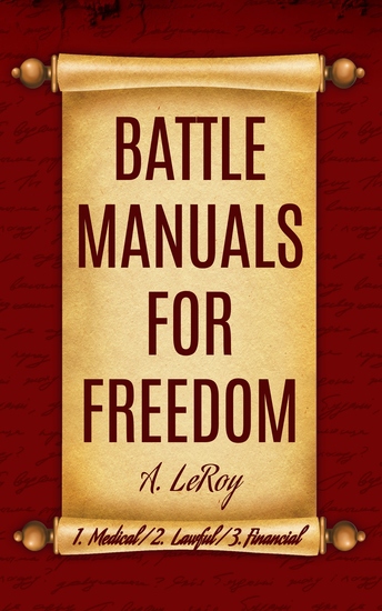 Battle Manuals for Freedom Collection - Know Your Medical Rights Know Your Lawful Rights Know Your Financial Rights - cover