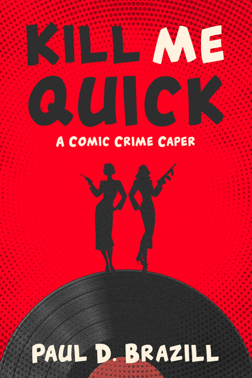 Kill Me Quick - A Comic Crime Caper - cover