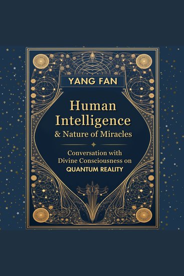 Human Intelligence and Nature of Miracles - Conversation with Divine Consciousness on Quantum Reality - cover