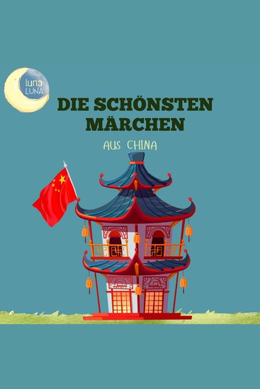 Die schönsten Märchen aus China - 20 wunderbare chinesische Geschichten! - cover