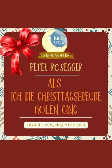 Peter Rosegger: Als ich die Christtagsfreude holen ging - Eine Weihnachtsgeschichte - cover